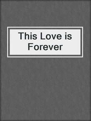 cover image of This Love is Forever