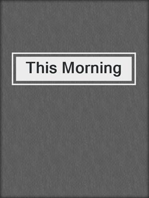 cover image of This Morning