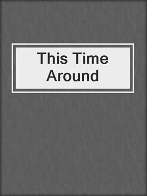 cover image of This Time Around
