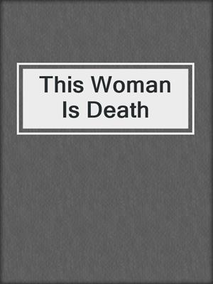 This Woman Is Death