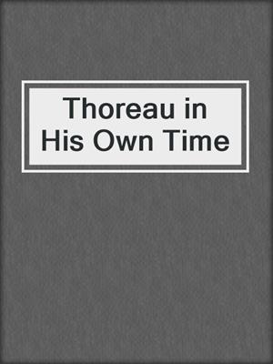 Thoreau in His Own Time