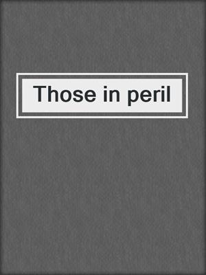 Those in peril