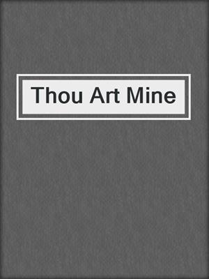 cover image of Thou Art Mine