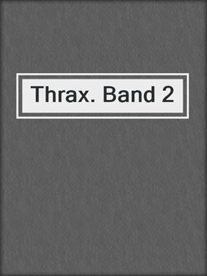 cover image of Thrax. Band 2