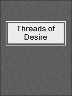 cover image of Threads of Desire