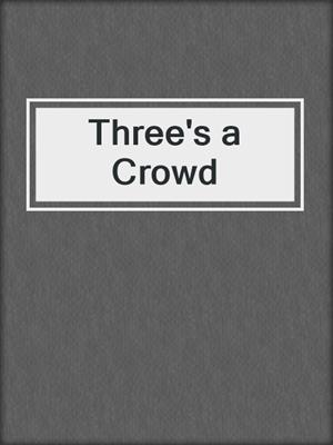 Three's a Crowd