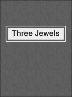 cover image of Three Jewels
