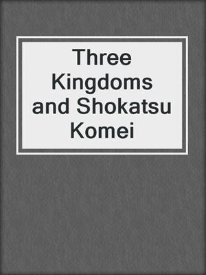Three Kingdoms and Shokatsu Komei