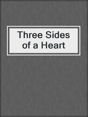 Three Sides of a Heart