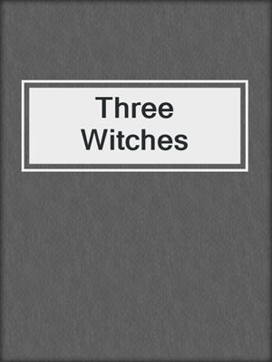cover image of Three Witches
