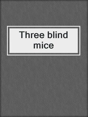 Three blind mice