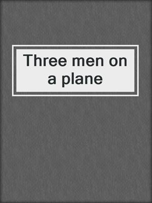 Three men on a plane