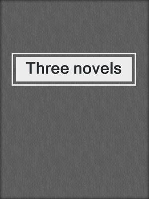 Three novels