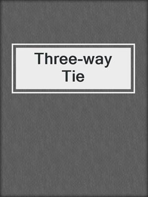 cover image of Three-way Tie