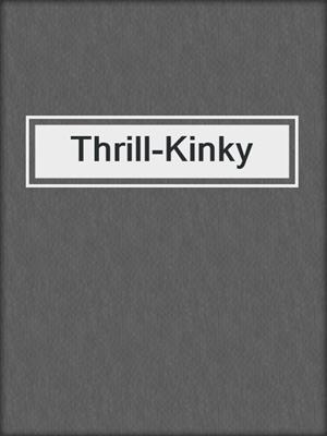 cover image of Thrill-Kinky
