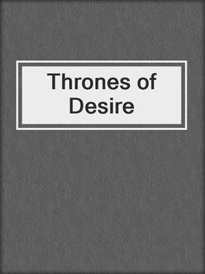 cover image of Thrones of Desire