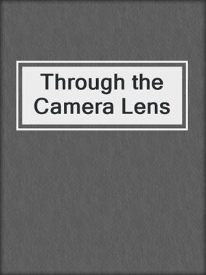 cover image of Through the Camera Lens
