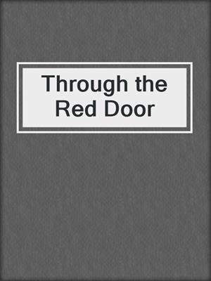 cover image of Through the Red Door