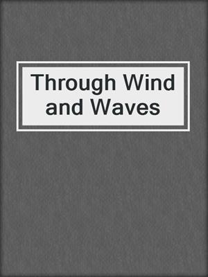 Through Wind and Waves