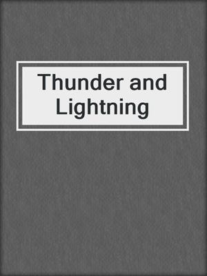 cover image of Thunder and Lightning