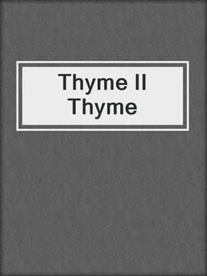cover image of Thyme II Thyme