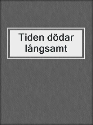 Tiden dödar långsamt