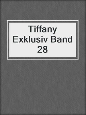 Tiffany Exklusiv Band 28