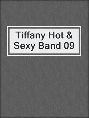 cover image of Tiffany Hot & Sexy Band 09