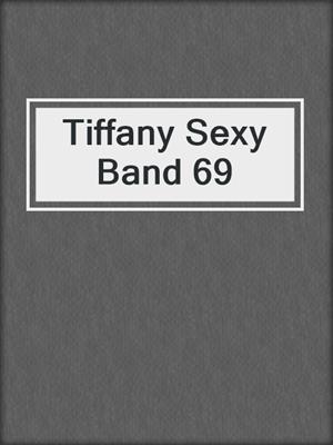 cover image of Tiffany Sexy Band 69