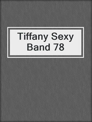 cover image of Tiffany Sexy Band 78
