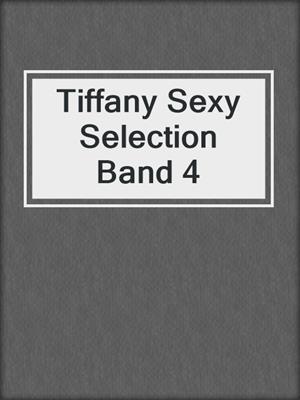 cover image of Tiffany Sexy Selection Band 4