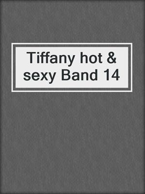 Tiffany hot & sexy Band 14