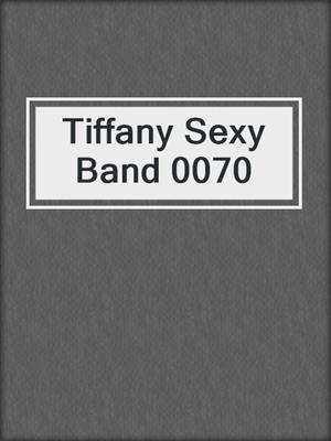 cover image of Tiffany Sexy Band 0070