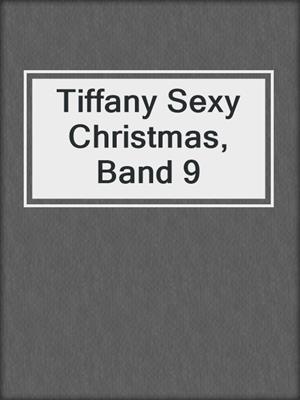 cover image of Tiffany Sexy Christmas, Band 9