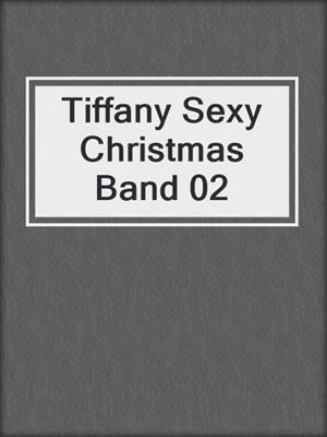 cover image of Tiffany Sexy Christmas Band 02