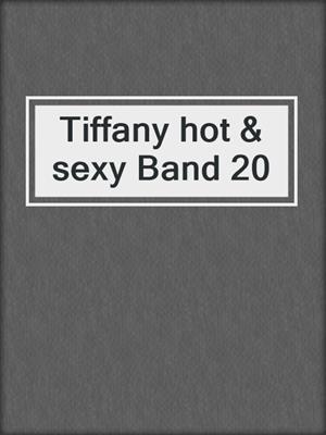 cover image of Tiffany hot & sexy Band 20