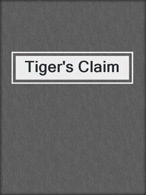 cover image of Tiger's Claim