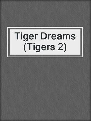 cover image of Tiger Dreams (Tigers 2)