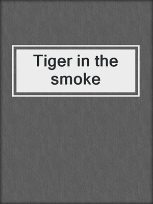 Tiger in the smoke