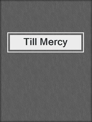 cover image of Till Mercy