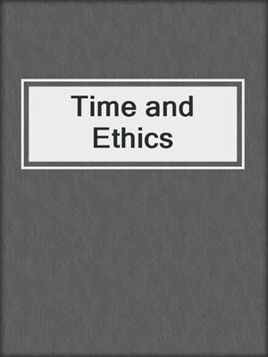Time and Ethics