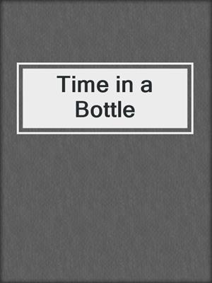 cover image of Time in a Bottle