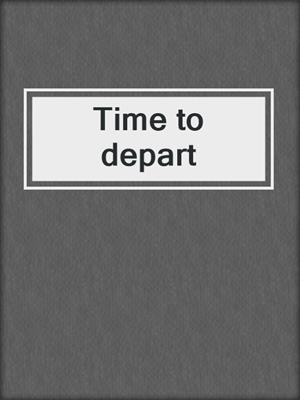 Time to depart