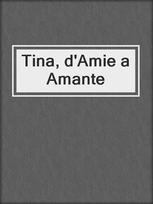 cover image of Tina, d'Amie a Amante