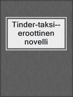 Tinder-taksi--eroottinen novelli