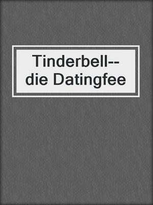 cover image of Tinderbell--die Datingfee