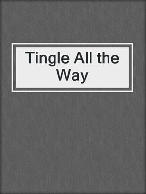 cover image of Tingle All the Way