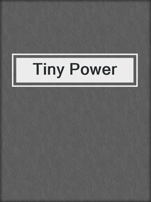 Tiny Power