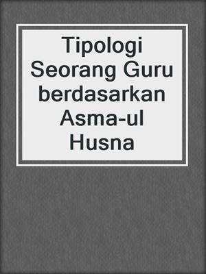 cover image of Tipologi Seorang Guru berdasarkan Asma-ul Husna