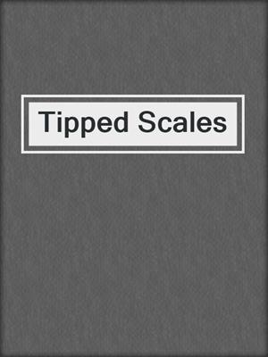 cover image of Tipped Scales